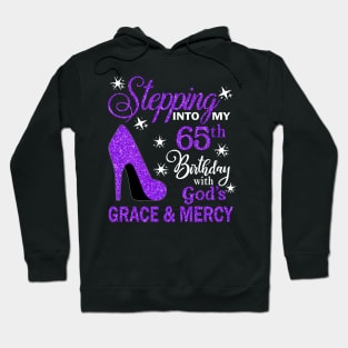 Stepping Into My 65th Birthday With God's Grace & Mercy Bday Hoodie